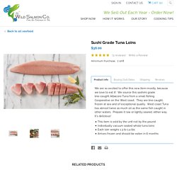 Sushi Grade Tuna Loins - The Wild Salmon Co.