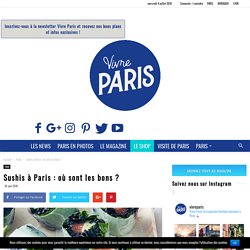 Sushis à Paris : où sont les bons ?