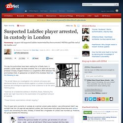Suspected LulzSec player arrested, in custody in London