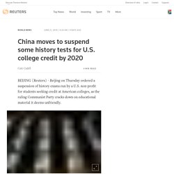 China moves to suspend some history tests for U.S. college credit by 2020 - Reuters
