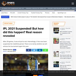 IPL 2021 Suspended! But how did this happen? Real reason revealed