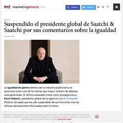 Suspendido el presidente global de Saatchi & Saatchi por sus comentarios sobre la igualdad