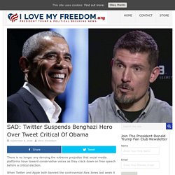 SAD: Twitter Suspends Benghazi Hero Over Tweet Critical Of Obama