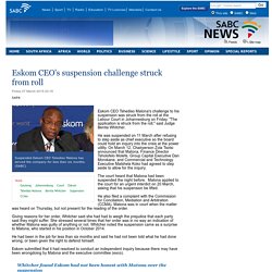 Eskom CEOs suspension challenge struck from roll:Friday 27 March 2015