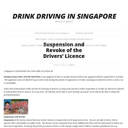 Suspension and Revoke of the Drivers’ Licence – Drink Driving in Singapore