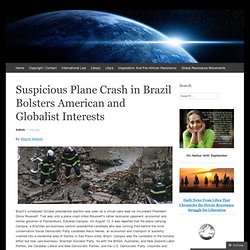 Suspicious Plane Crash in Brazil Bolsters American and Globalist Interests