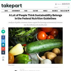 A Lot of People Think Sustainability Belongs in the Federal Nutrition Guidelines