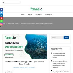 Sustainable Ocean Ecology - The Key to Feature Food Security - Farm Management Software