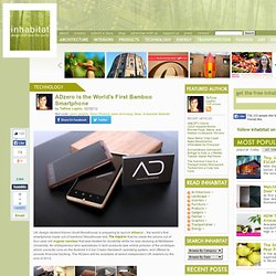 adzero-is-the-worlds-first-bamboo-smartphone from inhabitat.com