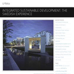 Integrated Sustainable Development: the Swedish Experience