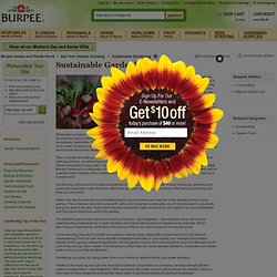 Sustainable Gardening Tips and Advice - Vegetable Seeds and Plants at Burpee