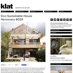 Necessary #029. Eco-Sustainable House