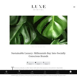 Sustainable Luxury: Millennials Buy Into Socially Conscious Brands