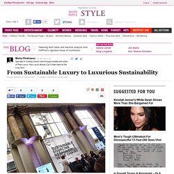 From Sustainable Luxury to Luxurious Sustainability 