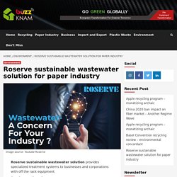 Roserve sustainable wastewater solution for paper industry