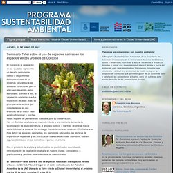 Programa Sustentabilidad Ambiental: Seminario-Taller sobre el uso de especies nativas en los espacios verdes urbanos de Córdoba