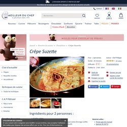 Crêpe Suzette - Notre recette illustrée - Meilleur du Chef