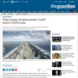 Tidal energy: Swansea project 'could lead to 70,000 jobs'