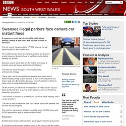 Swansea illegal parkers face camera car instant fines