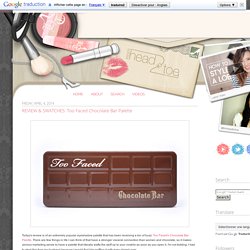 REVIEW & SWATCHES: Too Faced Chocolate Bar Palette