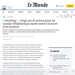 « Swatting » : vingt ans de prison pour un canular téléphonique ayant mené à la mort d’un homme