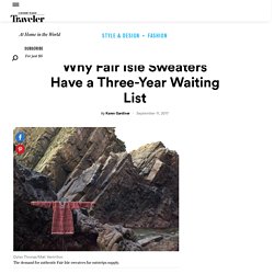 Why Fair Isle Sweaters Have a Three-Year Waiting List - Condé Nast Traveler