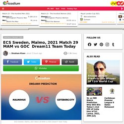 ECS Sweden, Malmo, 2021 Match 29 MAM vs GOC Dream11 team Today