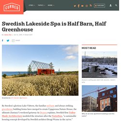 Swedish Lakeside Spa is Half Barn, Half Greenhouse