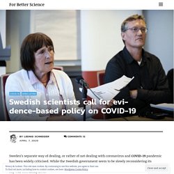4/7/20: Swedish scientists call for evidence-based COVID-19 policy