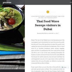 Thai Food Wave Sweeps visitors in Dubai – praxsae