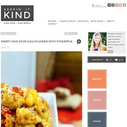 Sweet and Sour Cauliflower with Pineapple » Keepin' It Kind