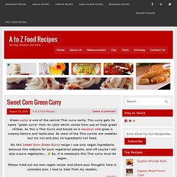 Sweet Corn Green Curry Recipe - A to Z Food Recipes.com