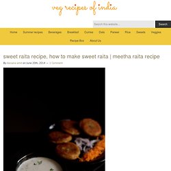 sweet raita recipe, how to make sweet raita