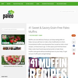 41 Sweet & Savory Grain-Free Paleo Muffins