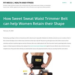 How Sweet Sweat Waist Trimmer Belt can help Women Retain their Shape