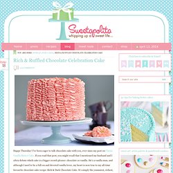 Rich & Ruffled Chocolate Celebration Cake