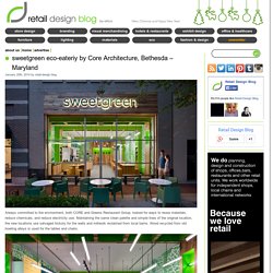 sweetgreen eco-eateriy by Core Architecture, Bethesda – Maryland