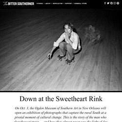 Down at the Sweetheart Rink — THE BITTER SOUTHERNER