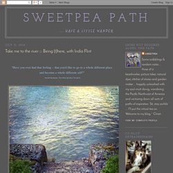 Sweetpea Path: Take me to the river