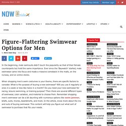 Figure-Flattering Swimwear Options for Men