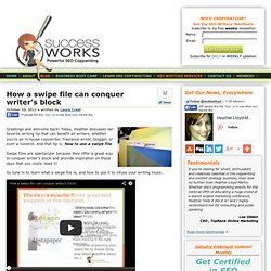 How a swipe file can conquer writer's block