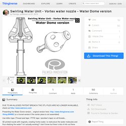 Swirling Water Unit - Vortex water nozzle - Water Dome version by Palmiga