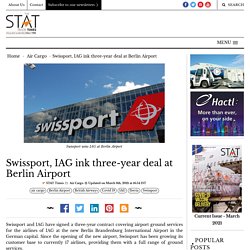 Swissport, IAG ink three-year deal at Berlin Airport