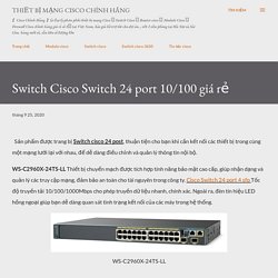 Switch Cisco Switch 24 port 10/100 giá rẻ