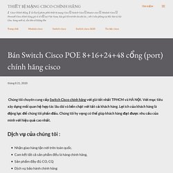 Bán Switch Cisco POE 8+16+24+48 cổng (port) chính hãng cisco