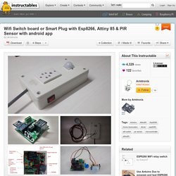 Wifi Switch board or Smart Plug with Esp8266, Attiny 85 & PIR Sensor with android app