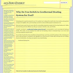 Why Do You Switch to Geothermal Heating System for Pool? - 123 Zero Energy