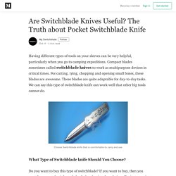 Are Switchblade Knives Useful? The Truth about Pocket Switchblade Knife