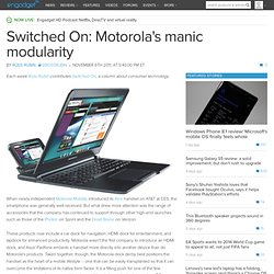 Switched On: Motorola's manic modularity
