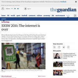 SXSW 2011: The internet is over